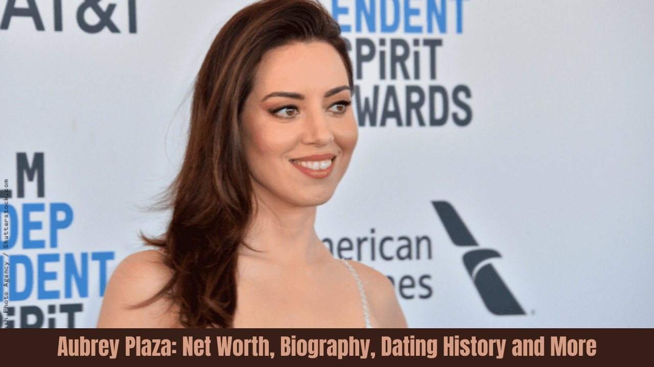 Aubrey Plaza: Net Worth, Biography, Dating History and More