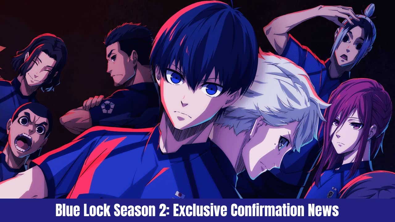 Blue Lock Season 2: Exclusive Confirmation News