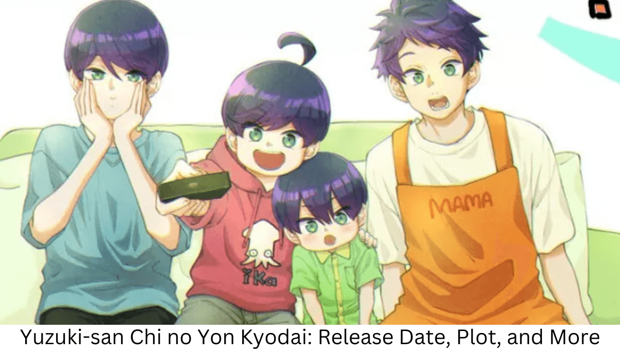 Yuzuki-san Chi no Yon Kyodai: Release Date, Plot, and More